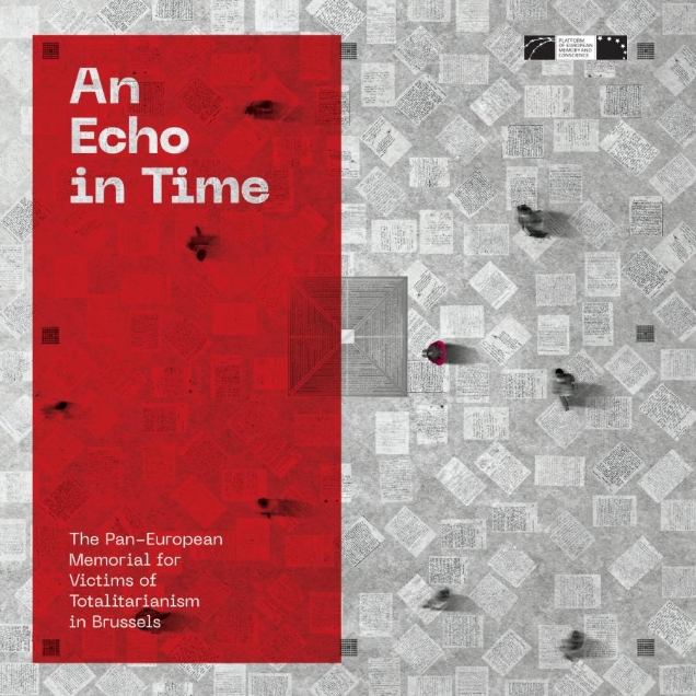 An Echo in Time : The Pan-European Memorial for Victims of Totalitarianism in Brussels