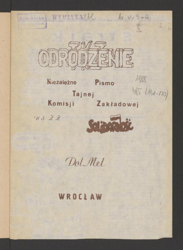 Odrodzenie&nbsp;: niezależne pismo Tajnej Komisji Zakładowej NSZZ Solidarność w DZWME DOLMEL Wrocław. Rok&nbsp;7, 1988, numer&nbsp;4-5&nbsp;(131-132)