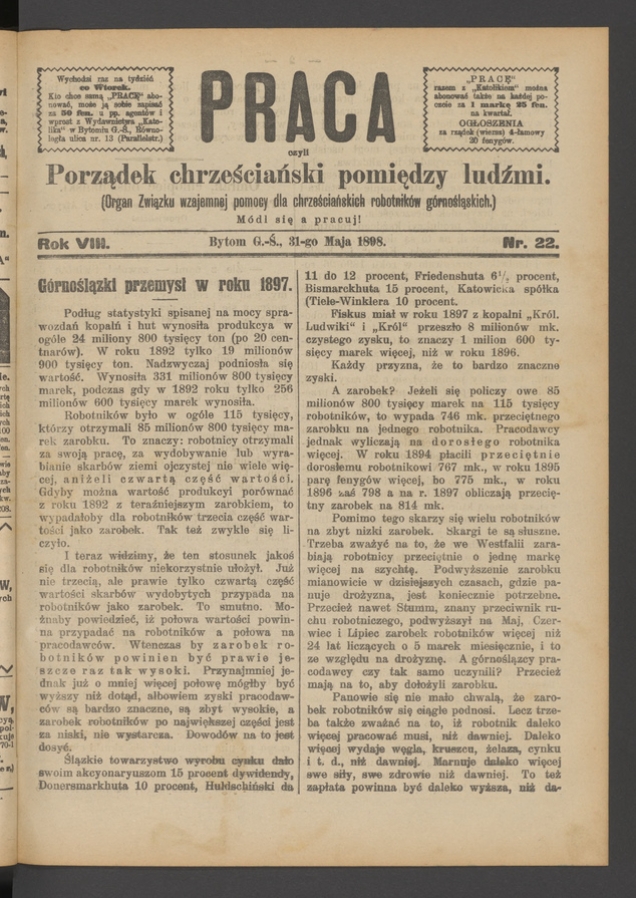 Praca,&nbsp;Czyli Porządek Chrześciański Pomiędzy Ludźmi&nbsp;: organ Związku Wzajemnej Pomocy dla&nbsp;Chrześciańskich Robotnik&oacute;w G&oacute;rnoślązkich. Rok&nbsp;8, 1898, numer&nbsp;22