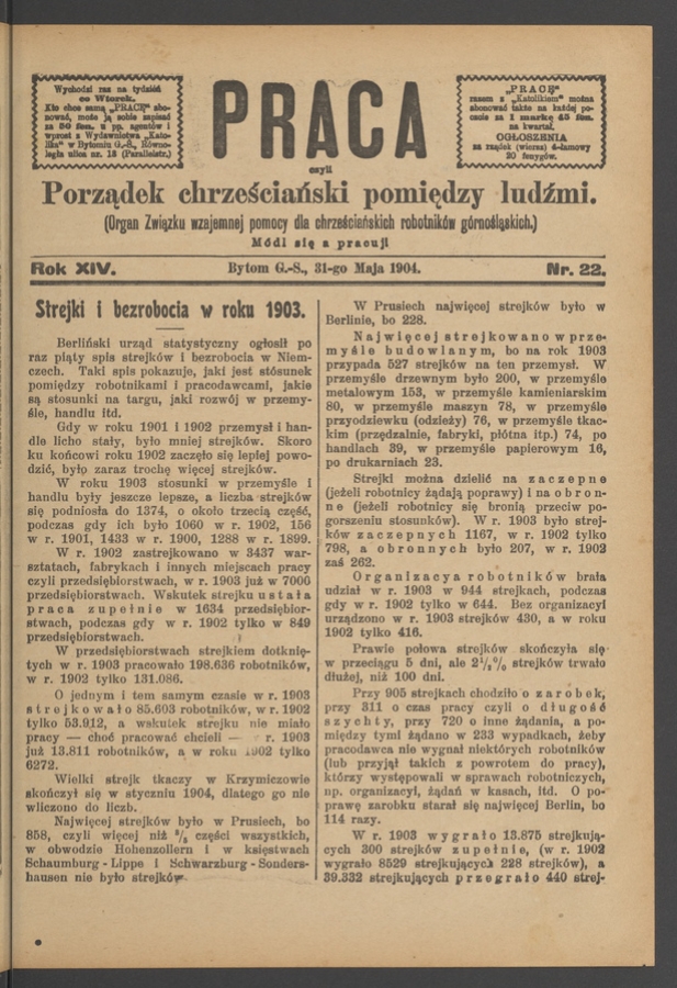 Praca,&nbsp;Czyli Porządek Chrześciański Pomiędzy Ludźmi&nbsp;: organ Związku Wzajemnej Pomocy dla&nbsp;Chrześciańskich Robotnik&oacute;w G&oacute;rnośląskich. Rok&nbsp;14, 1904, numer&nbsp;22